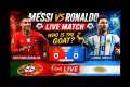 🔴LIVE: Lionel Messi vs Cristiano