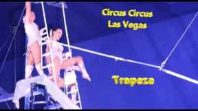 FREE in Las Vegas - Circus Acts at Circus Circus Pt 23 - Trapeze